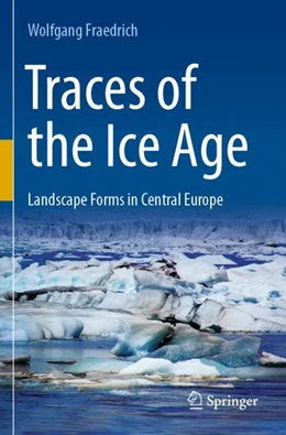 Abbildung von Fraedrich | Traces of the Ice Age | 1. Auflage | 2024 | beck-shop.de
