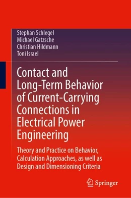 Abbildung von Schlegel / Gatzsche | Contact and Long-Term Behavior of Current-Carrying Connections in Electrical Power Engineering | 1. Auflage | 2024 | beck-shop.de