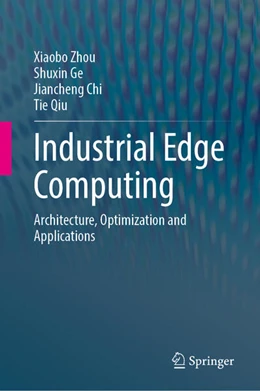 Abbildung von Zhou / Ge | Industrial Edge Computing | 1. Auflage | 2024 | beck-shop.de