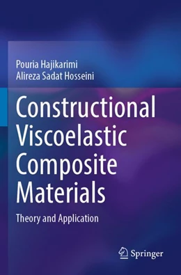 Abbildung von Hajikarimi / Sadat Hosseini | Constructional Viscoelastic Composite Materials | 1. Auflage | 2024 | beck-shop.de