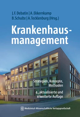 Abbildung von Debatin / Ekkernkamp | Krankenhausmanagement • Studienausgabe | 4. Auflage | 2024 | beck-shop.de