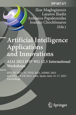 Abbildung von Maglogiannis / Iliadis | Artificial Intelligence Applications and Innovations. AIAI 2023 IFIP WG 12.5 International Workshops | 1. Auflage | 2024 | 677 | beck-shop.de