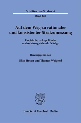 Abbildung von Hoven / Weigend | Auf dem Weg zu rationaler und konsistenter Strafzumessung | 1. Auflage | 2024 | 428 | beck-shop.de
