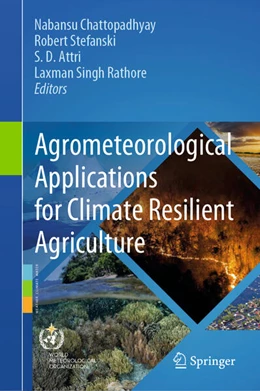 Abbildung von Chattopadhyay / Stefanski | Agrometeorological Applications for Climate Resilient Agriculture | 1. Auflage | 2024 | beck-shop.de