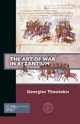 Abbildung von Theotokis | The Art of War in Byzantium | 1. Auflage | 2024 | beck-shop.de