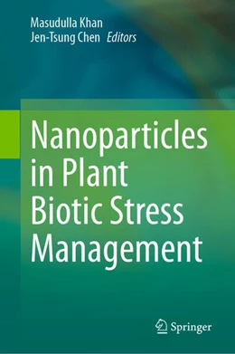 Abbildung von Khan / Chen | Nanoparticles in Plant Biotic Stress Management | 1. Auflage | 2024 | beck-shop.de