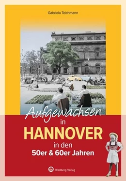 Abbildung von Teichmann | Aufgewachsen in Hannover in den 50er & 60er Jahren | 1. Auflage | 2024 | beck-shop.de