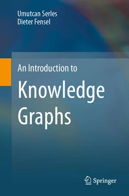 Abbildung von Serles / Fensel | An Introduction to Knowledge Graphs | 1. Auflage | 2024 | beck-shop.de
