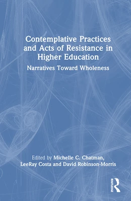 Abbildung von Robinson-Morris / Costa | Contemplative Practices and Acts of Resistance in Higher Education | 1. Auflage | 2024 | beck-shop.de