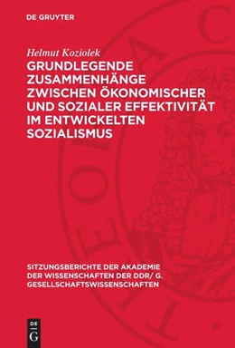 Abbildung von Koziolek | Grundlegende Zusammenhänge zwischen ökonomischer und sozialer Effektivität im entwickelten Sozialismus | 1. Auflage | 1979 | 1979,8 | beck-shop.de