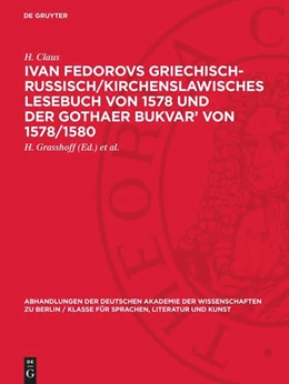 Abbildung von Grasshoff / Simmons | Ivan Fedorovs Griechisch-Russisch/Kirchenslawisches Lesebuch von 1578 und der Gothaer Bukvar’ von 1578/1580 | 1. Auflage | 1969 | 1969,2 | beck-shop.de