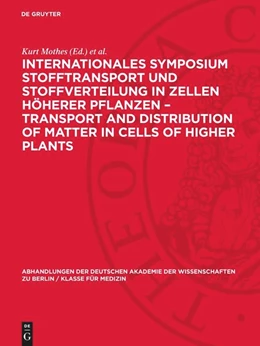 Abbildung von Mothes / Müller | Internationales Symposium Stofftransport und Stoffverteilung in Zellen höherer Pflanzen – Transport and Distribution of Matter in Cells of Higher Plants | 1. Auflage | 1968 | 1968,4 | beck-shop.de