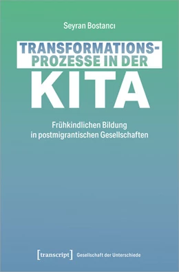 Abbildung von Bostanci | Transformationsprozesse in der Kita | 1. Auflage | 2024 | beck-shop.de