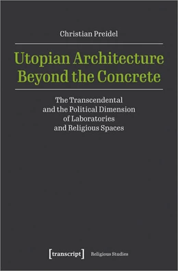 Abbildung von Preidel | Utopian Architecture Beyond the Concrete | 1. Auflage | 2024 | beck-shop.de