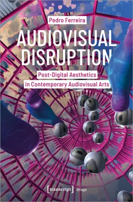 Abbildung von Ferreira | Audiovisual Disruption | 1. Auflage | 2024 | beck-shop.de