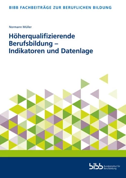 Abbildung von Höherqualifizierende Berufsbildung – Indikatoren und Datenlage | 1. Auflage | 2024 | beck-shop.de