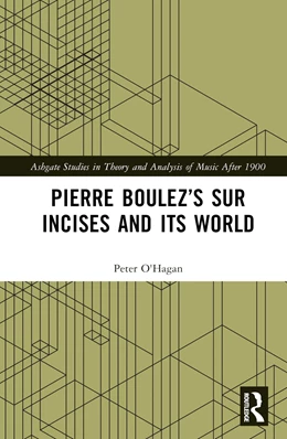 Abbildung von O'Hagan | Pierre Boulez's sur Incises and its World | 1. Auflage | 2024 | beck-shop.de