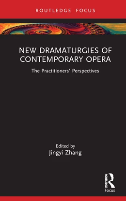 Abbildung von Zhang | New Dramaturgies of Contemporary Opera | 1. Auflage | 2024 | beck-shop.de