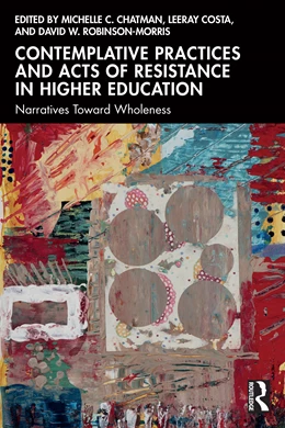 Abbildung von Robinson-Morris / Costa | Contemplative Practices and Acts of Resistance in Higher Education | 1. Auflage | 2024 | beck-shop.de