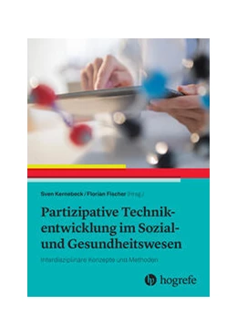 Abbildung von Kernebeck / Fischer | Partizipative Technikentwicklung im Sozial- und Gesundheitswesen | 1. Auflage | 2024 | beck-shop.de