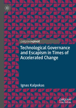 Abbildung von Kalpokas | Technological Governance and Escapism in Times of Accelerated Change | 1. Auflage | 2024 | beck-shop.de