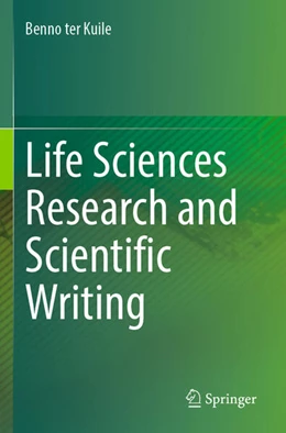 Abbildung von Ter Kuile | Life Sciences Research and Scientific Writing | 1. Auflage | 2024 | beck-shop.de
