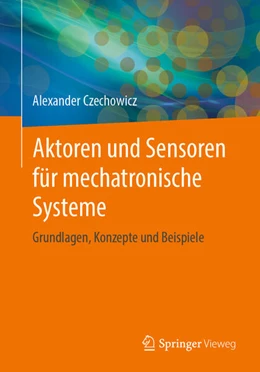 Abbildung von Czechowicz | Aktoren und Sensoren für mechatronische Systeme | 1. Auflage | 2025 | beck-shop.de