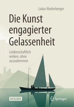 Abbildung von Niederberger | Die Kunst engagierter Gelassenheit | 2. Auflage | 2024 | beck-shop.de