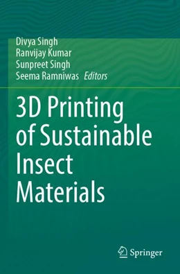 Abbildung von Singh / Kumar | 3D Printing of Sustainable Insect Materials | 1. Auflage | 2024 | beck-shop.de