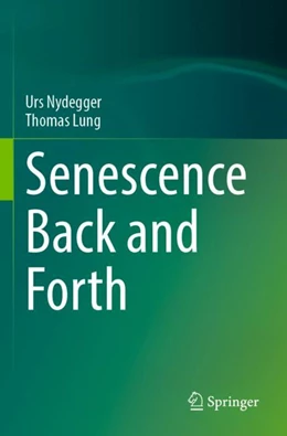 Abbildung von Nydegger / Lung | Senescence Back and Forth | 1. Auflage | 2024 | beck-shop.de