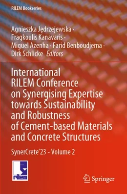 Abbildung von Jedrzejewska / Kanavaris | International RILEM Conference on Synergising Expertise towards Sustainability and Robustness of Cement-based Materials and Concrete Structures | 1. Auflage | 2024 | 44 | beck-shop.de