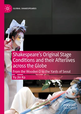 Abbildung von Ko | Shakespeare's Original Stage Conditions and their Afterlives across the Globe | 1. Auflage | 2024 | beck-shop.de