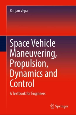 Abbildung von Vepa | Space Vehicle Maneuvering, Propulsion, Dynamics and Control | 1. Auflage | 2024 | beck-shop.de