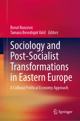 Abbildung von Roncevic / Besednjak Valic | Sociology and Post-Socialist Transformations in Eastern Europe | 1. Auflage | 2024 | beck-shop.de