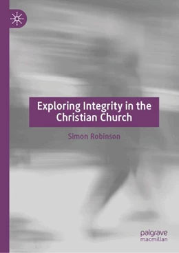 Abbildung von Robinson | Exploring Integrity in the Christian Church | 1. Auflage | 2024 | beck-shop.de