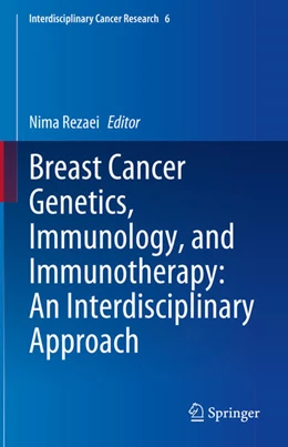 Abbildung von Rezaei | Breast Cancer Genetics, Immunology, and Immunotherapy: An Interdisciplinary Approach | 1. Auflage | 2024 | 6 | beck-shop.de