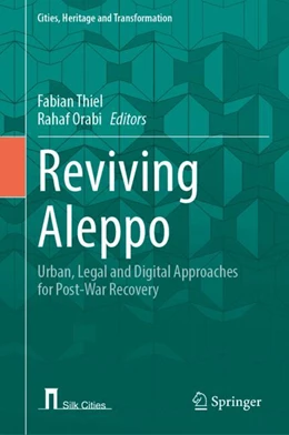 Abbildung von Thiel / Orabi | Reviving Aleppo | 1. Auflage | 2024 | beck-shop.de