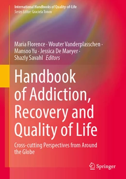 Abbildung von Florence / Vanderplasschen | Handbook of Addiction, Recovery and Quality of Life | 1. Auflage | 2024 | beck-shop.de