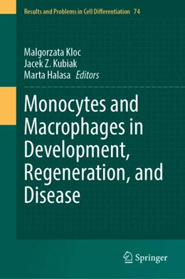 Abbildung von Kloc / Kubiak | Monocytes and Macrophages in Development, Regeneration, and Disease | 1. Auflage | 2024 | 74 | beck-shop.de