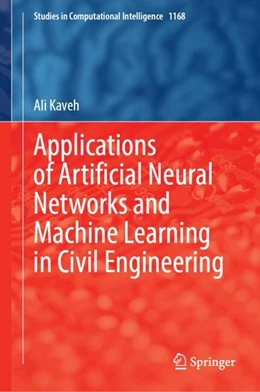 Abbildung von Kaveh | Applications of Artificial Neural Networks and Machine Learning in Civil Engineering | 1. Auflage | 2024 | 1168 | beck-shop.de
