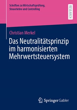 Abbildung von Merkel | Das Neutralitätsprinzip im harmonisierten Mehrwertsteuersystem | 1. Auflage | 2024 | beck-shop.de
