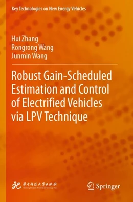 Abbildung von Zhang / Wang | Robust Gain-Scheduled Estimation and Control of Electrified Vehicles via LPV Technique | 1. Auflage | 2024 | beck-shop.de