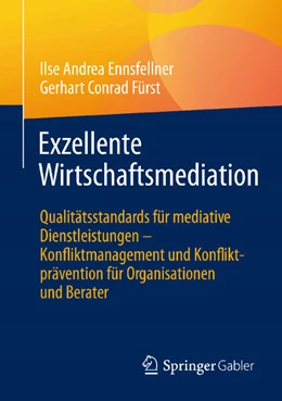 Abbildung von Ennsfellner / Fürst | Exzellente Wirtschaftsmediation | 1. Auflage | 2024 | beck-shop.de