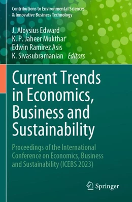 Abbildung von Aloysius Edward / Jaheer Mukthar | Current Trends in Economics, Business and Sustainability | 1. Auflage | 2024 | beck-shop.de