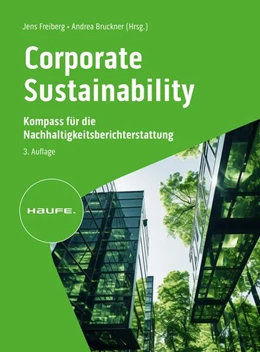 Abbildung von Freiberg / Bruckner | Corporate Sustainability - Kompass für die Nachhaltigkeitsberichterstattung | 3. Auflage | 2024 | beck-shop.de