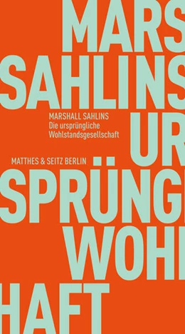 Abbildung von Sahlins / Gehrlach | Die ursprüngliche Wohlstandsgesellschaft | 1. Auflage | 2024 | beck-shop.de