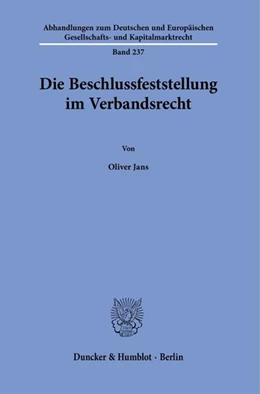 Abbildung von Jans | Die Beschlussfeststellung im Verbandsrecht | 1. Auflage | 2024 | 237 | beck-shop.de