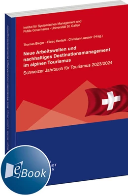 Abbildung von Beritelli / Bieger | Neue Arbeitswelten und nachhaltiges Destinationsmanagement im alpinen Tourismus | 1. Auflage | 2024 | beck-shop.de