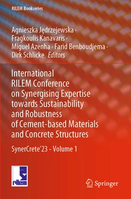 Abbildung von J¿drzejewska / Kanavaris | International RILEM Conference on Synergising Expertise towards Sustainability and Robustness of Cement-based Materials and Concrete Structures | 1. Auflage | 2024 | beck-shop.de