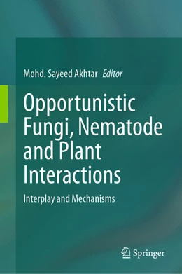Abbildung von Akhtar | Opportunistic Fungi, Nematode and Plant Interactions | 1. Auflage | 2024 | beck-shop.de